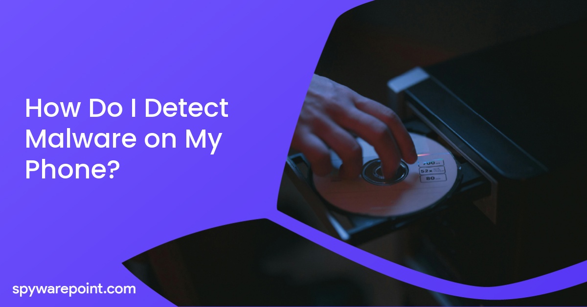 How Do I Detect Malware on My Phone?