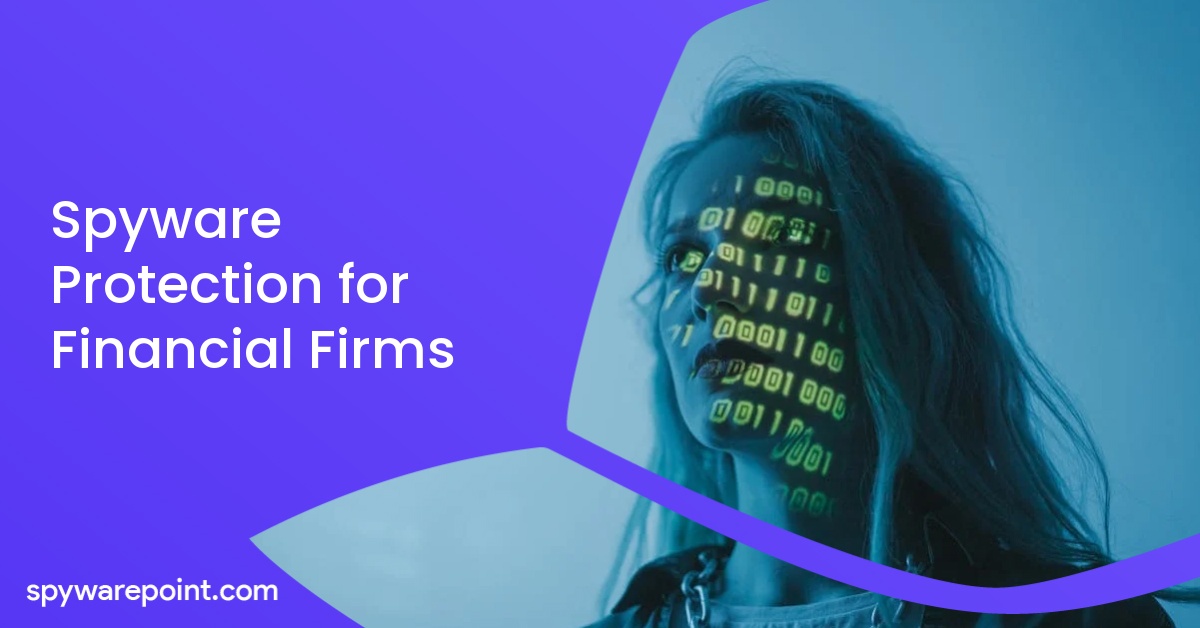 Spyware Protection for Financial Firms
