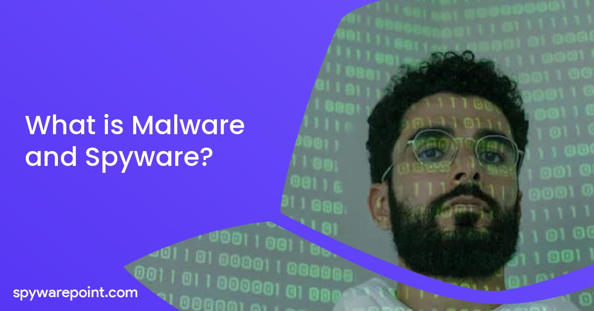 What is Malware and Spyware?
